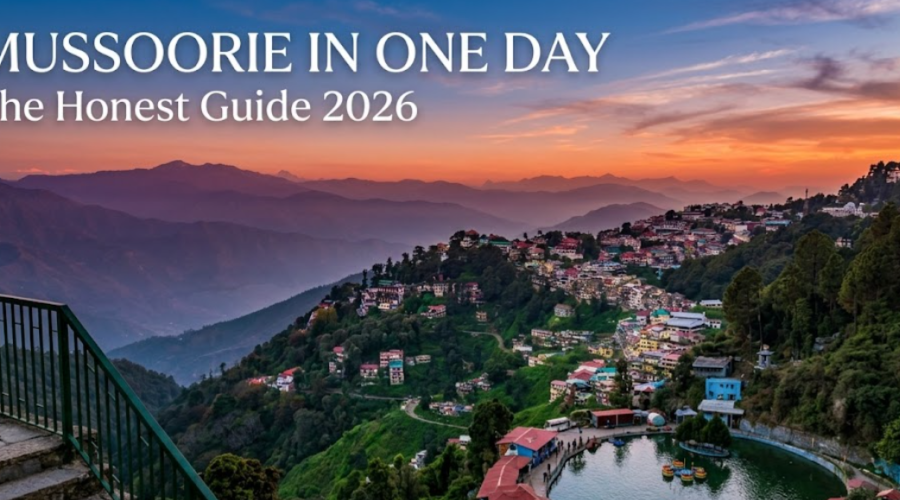 Mussoorie in One Day: The Honest Guide 2026