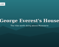 George Everest’s House in Mussoorie: The Hike You Should Do