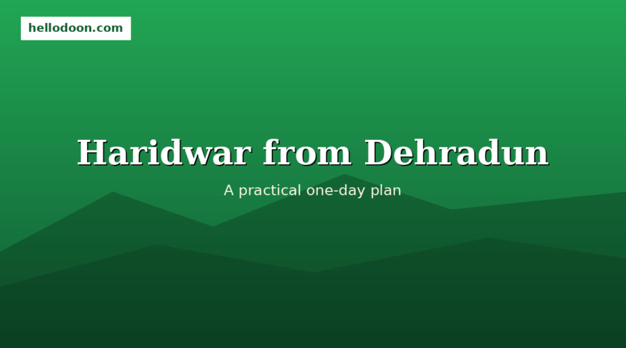 Haridwar from Dehradun: A Day Trip That Works If You Plan It Right