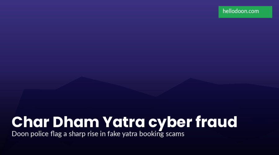 Char Dham Yatra Cyber Fraud: Doon Police Warn Pilgrims Over Fake Booking Sites