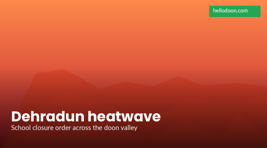 Dehradun Heatwave Forces School Shutdown on April 27 as Temperatures Soar