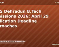 UPES Dehradun B.Tech Admissions 2026: April 29 Application Deadline Approaches